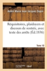 Image for Requisitoires, Plaidoyers Et Discours de Rentree, Avec Texte Des Arrets. Tome 10