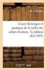 Image for Cours Th?orique Et Pratique de la Taille Des Arbres Fruitiers. 5e ?dition