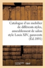 Image for Catalogue d&#39;Un Mobilier de Differents Styles, Ameublement de Salon Style Louis XIV, Paravents : Et Nombreux Sieges
