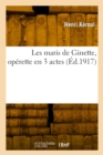 Image for Les maris de Ginette, op?rette en 3 actes