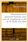 Image for Nouvelles Observations Sur La Grammaire Fran?aise, Pour Servir de Compl?ment ? Celle de M. Wailly