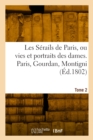 Image for Les serails de Paris ou vies et portraits des dames. Tome 2
