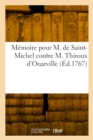 Image for M?moire pour M. de Saint-Michel contre M. Thiroux d&#39;Ouarville