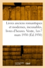 Image for Livres anciens romantiques et modernes, incunables, livres d&#39;heures