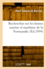 Image for Recherches Sur Les Faunes Marine Et Maritime de la Normandie