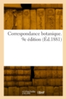 Image for Correspondance botanique. 9e edition