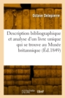 Image for Description bibliographique et analyse d&#39;un livre unique qui se trouve au Musee britannique