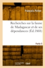 Image for Recherches sur la faune de Madagascar et de ses d?pendances. Partie 5