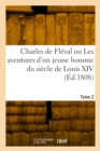 Image for Charles de Fleval Ou Les Aventures d&#39;Un Jeune Homme Du Siecle de Louis XIV. Tome 2