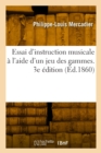 Image for Essai d&#39;instruction musicale a l&#39;aide d&#39;un jeu des gammes. 3e edition