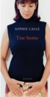 Image for Sophie Calle  : true stories