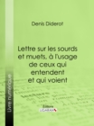Image for Lettre Sur Les Sourds Et Muets, a L&#39;usage De Ceux Qui Entendent Et Qui Voient.