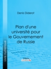 Image for Plan D'une Universite Pour Le Gouvernement De Russie: Ou D'une Education Publique Dans Toutes Les Sciences.