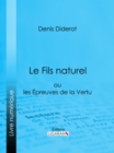 Image for Le Fils Naturel: Ou Les Epreuves De La Vertu.