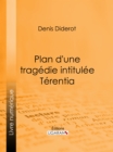 Image for Plan D&#39;une Tragedie Intitulee Terentia.