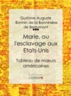 Image for Marie, Ou L&#39;esclavage Aux Etats-unis: Tableau De Moeurs Americaines