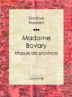 Image for Madame Bovary: Moeurs De Province