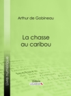 Image for La Chasse Au Caribou
