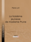 Image for La Troisieme Jeunesse De Madame Prune