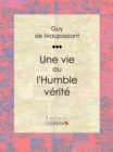 Image for Une Vie: Ou L&#39;humble Verite