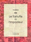Image for Le Tartuffe Ou L&#39;imposteur.