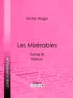 Image for Les Miserables: Tome Iii - Marius