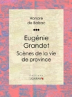 Image for Eugenie Grandet: Scenes De La Vie De Province