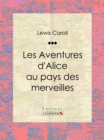 Image for Les Aventures D&#39;alice Au Pays Des Merveilles