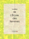 Image for L&#39;ecole Des Femmes.