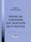 Image for Histoire De L&#39;admirable Don Quichotte De La Manche.