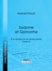 Image for La Recherche Du Temps Perdu: Tome Iv - Sodome Et Gomorrhe