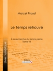 Image for La Recherche Du Temps Perdu: Tome Vii - Le Temps Retrouve