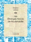 Image for Les Etranges Noces De Rouletabille