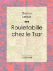 Image for Rouletabille Chez Le Tsar