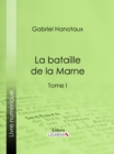 Image for La Bataille De La Marne: Tome I