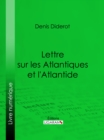 Image for Lettre Sur Les Atlantiques Et L&#39;atlantide