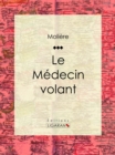 Image for Le Medecin Volant.