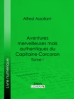 Image for Aventures Merveilleuses Mais Authentiques Du Capitaine Corcoran: Premiere Partie