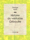 Image for Histoire Du Veritable Gribouille