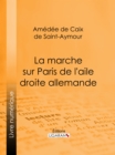 Image for La Marche Sur Paris De L&#39;aile Droite Allemande