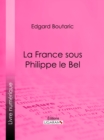 Image for La France Sous Philippe Le Bel
