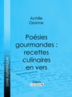 Image for Poesies Gourmandes : Recettes Culinaires En Vers