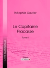 Image for Le Capitaine Fracasse: Tome I
