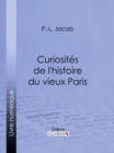 Image for Curiosites De L&#39;histoire Du Vieux Paris
