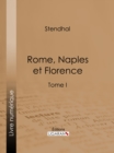 Image for Rome, Naples Et Florence: Tome Premier.