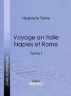 Image for Voyage En Italie. Naples Et Rome: Tome I