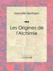 Image for Les Origines De L&#39;alchimie