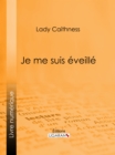 Image for Je Me Suis Eveille: Conditions De La Vie De L&#39;autre Cote, Communique Par Ecriture Automatique