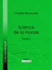 Image for Science De La Morale: Tome Premier