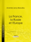 Image for La France, La Russie Et L&#39;europe